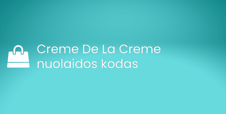 Creme De La Creme nuolaidos kodas