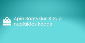 Apie Santykius Kitaip nuolaidos kodas