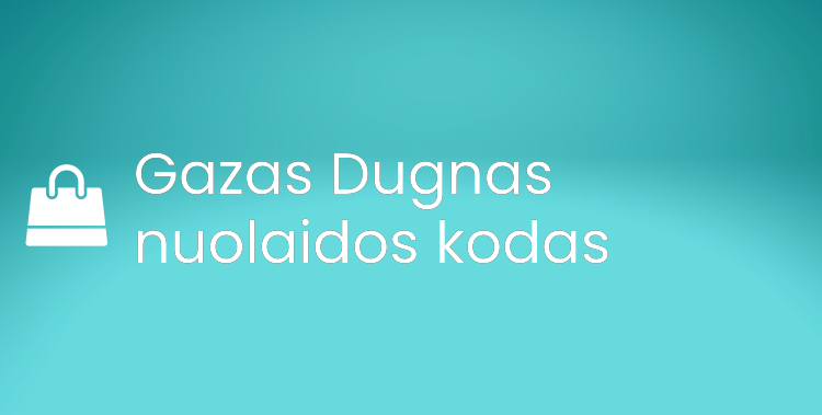 Gazas Dugnas nuolaidos kodas