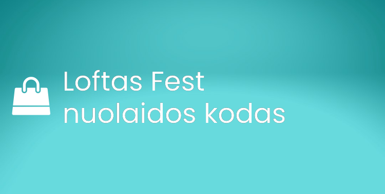 Loftas Fest nuolaidos kodas