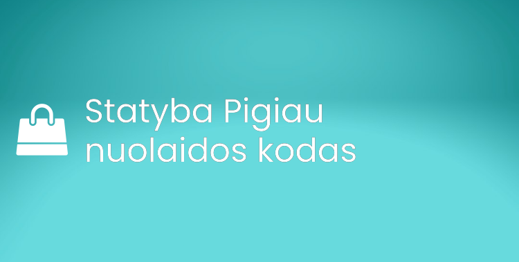 Statyba Pigiau nuolaidos kodas