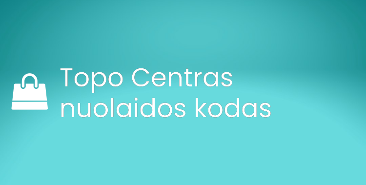 Topo Centras nuolaidos kodas
