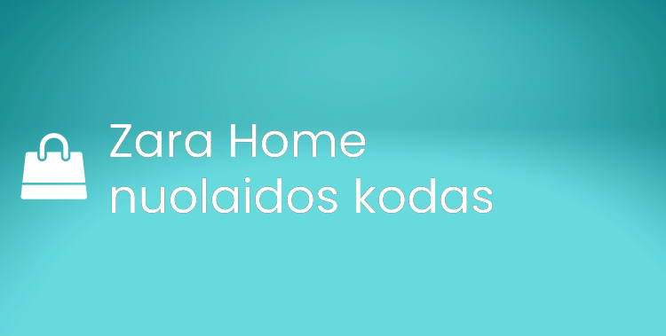 Zara Home nuolaidos kodas